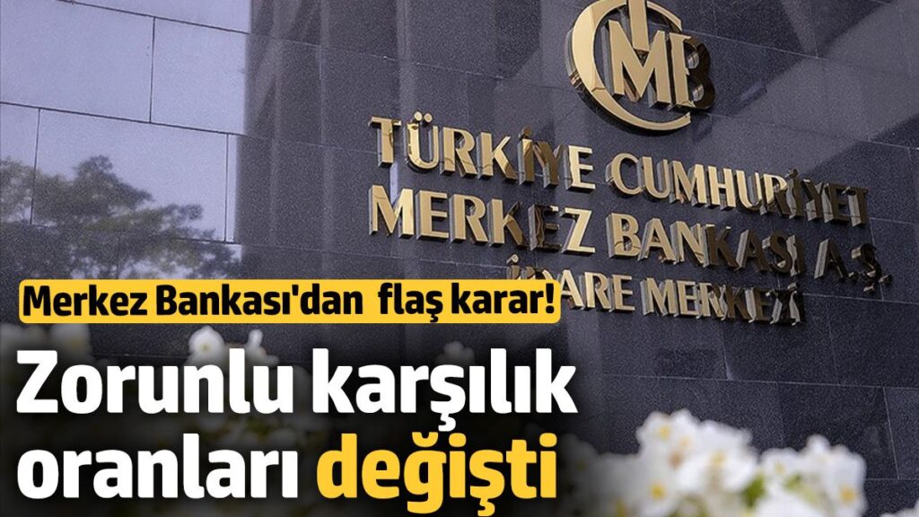 merkez bankasi zorunlu karsiliklar oranlarini artirdi CIgwzslT