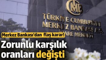 merkez bankasi zorunlu karsiliklar oranlarini artirdi CIgwzslT