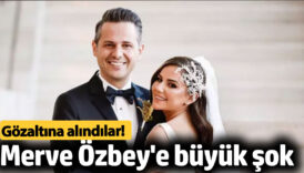 merve ozbeye buyuk sok esi gozaltina alindi rUOqLptt