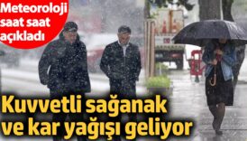 meteoroloji saat saat acikladi kuvvetli saganak ve kar yagisi geliyor J38hkXQ6