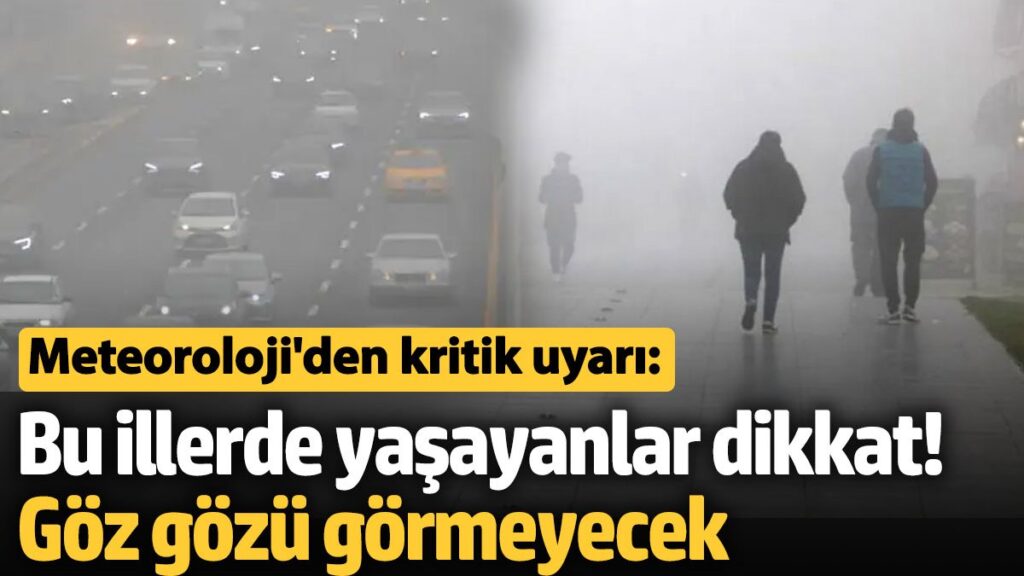 meteorolojiden kritik uyari bu illerde yasayanlar dikkat goz gozu gormeyecek tU1jB12c