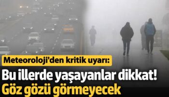 meteorolojiden kritik uyari bu illerde yasayanlar dikkat goz gozu gormeyecek tU1jB12c