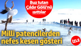 mili patencilerden nefes kesen gosteri buz tutan cildir golunu isittilar O49mpKCW