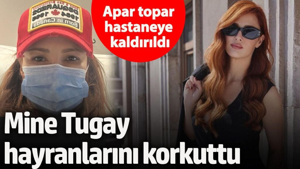 mine tugay hayranlarini korkuttu apar topar hastaneye kaldirildi SNuwWcJy