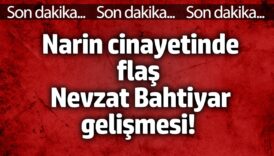 narin cinayetinde flas nevzat bahtiyar gelismesi 7zgnwTz6