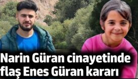 narin guran cinayetinde flas enes guran karari pc91EyYz