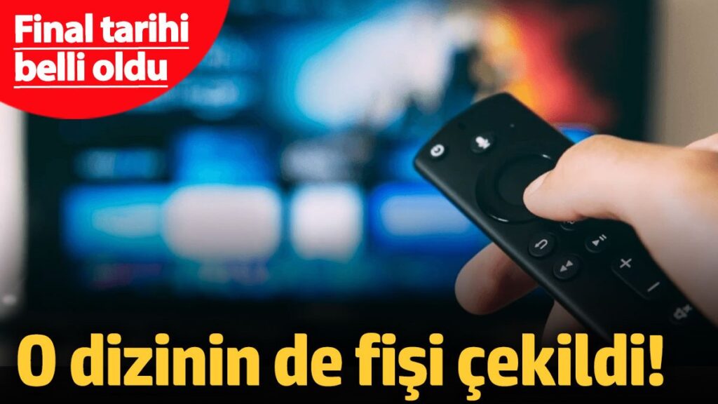o dizinin de fisi cekildi final tarihi belli oldu nfeZUsyI