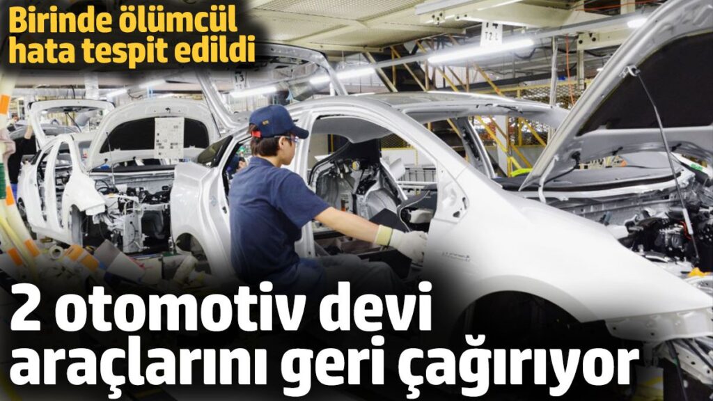 otomotiv devleri araclarini geri cagiriyor birinde olumcul hata tespit edildi m4GuRyqL