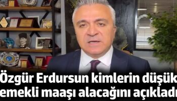ozgur erdursun kimlerin dusuk emekli maasi alacagini acikladi JgwHfUte
