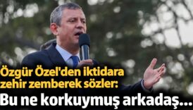 ozgur ozelden iktidara zehir zemberek sozler bu ne korkuymus arkadas rVuR2XqW