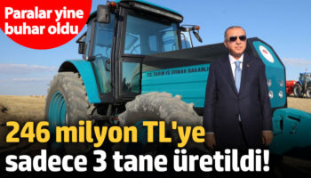 paralar yine buhar oldu 246 milyon tlye sadece 3 tane uretildi XYSl6Hp9
