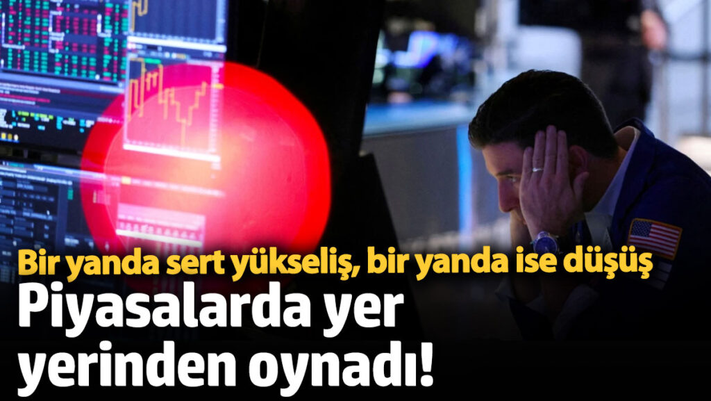 piyasalarda yer yerinden oynadi bir yanda sert yukselis bir yanda ise dusus 7QwF1gmC