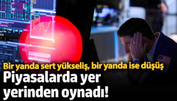 piyasalarda yer yerinden oynadi bir yanda sert yukselis bir yanda ise dusus 7QwF1gmC