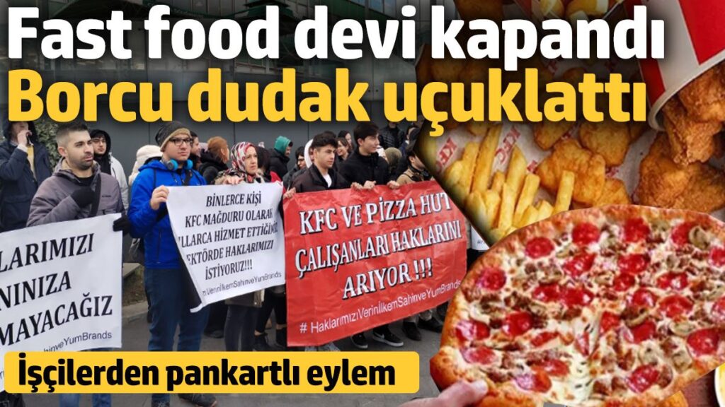 pizza hut ve kfc subeleri kapandi borcu dudak ucuklatti iscilerden pankartli eylem EithrDfE