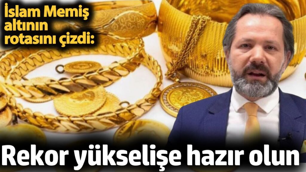 rekor yukselise hazir olun islam memis altinin rotasini cizdi jOafwXcy