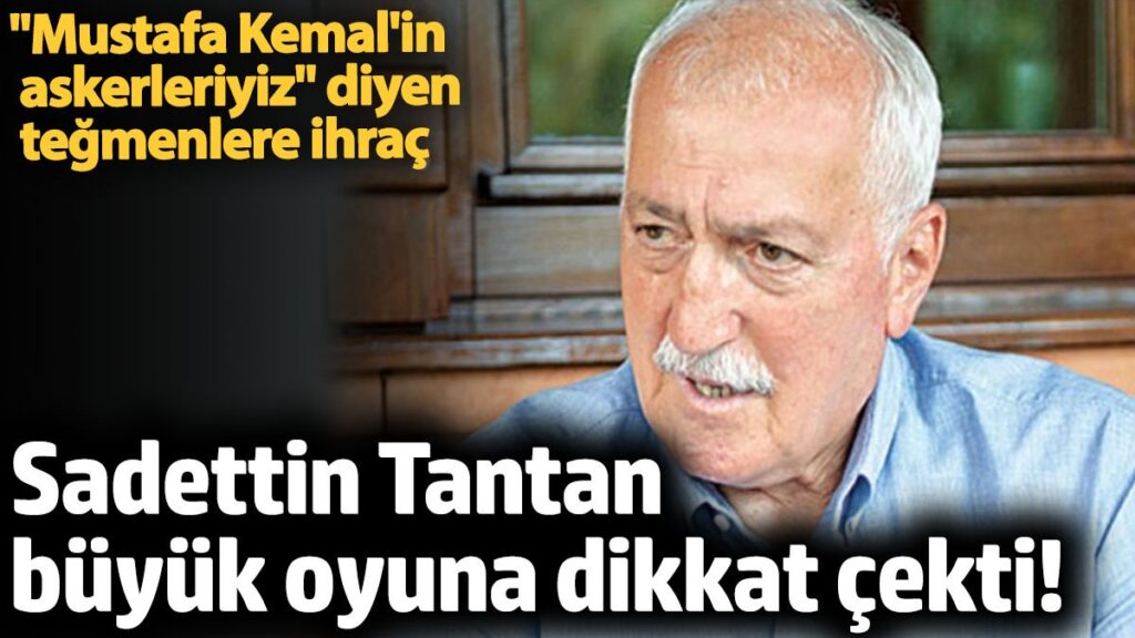 sadettin tantan buyuk oyuna dikkat cekti tegmenler ihrac edildi KvpIjefy