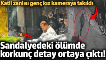 sandalyedeki olumunde korkunc detay ortaya cikti 17 yasindaki katil zanlisi genc kiz kameraya takildi gJElbzJD