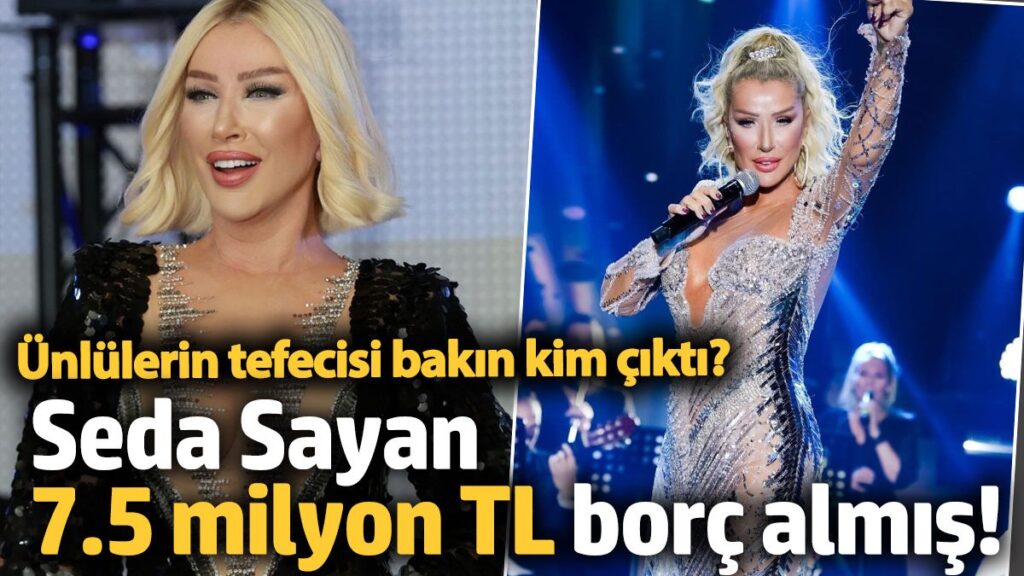 seda sayan tefeciden 75 milyon tl borc almis unlulerin tefecisi bakin kim cikti bSRCCYlw