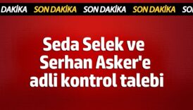 seda selek ve serhan askere adli kontrol talebi BCVpSGyP