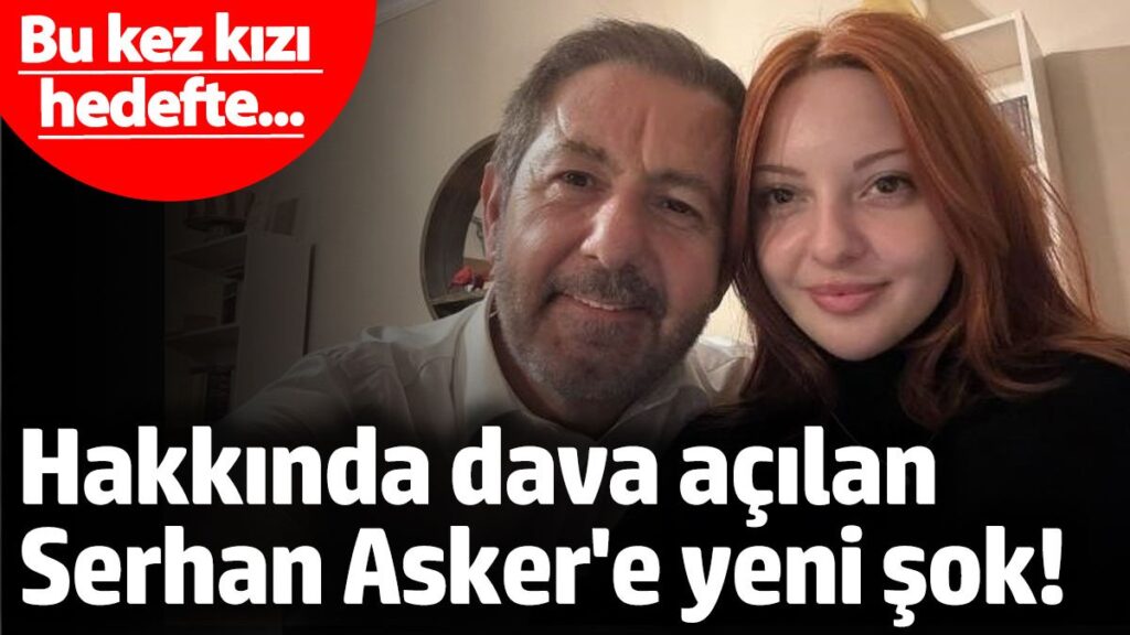 serhan askere bir sok daha bu kez kizi hedefte TNuctaWq