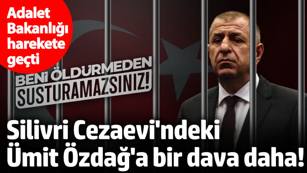 silivri cezaevindeki umit ozdaga bir dava daha adalet bakanligi harekete gecti Flr8XPL7