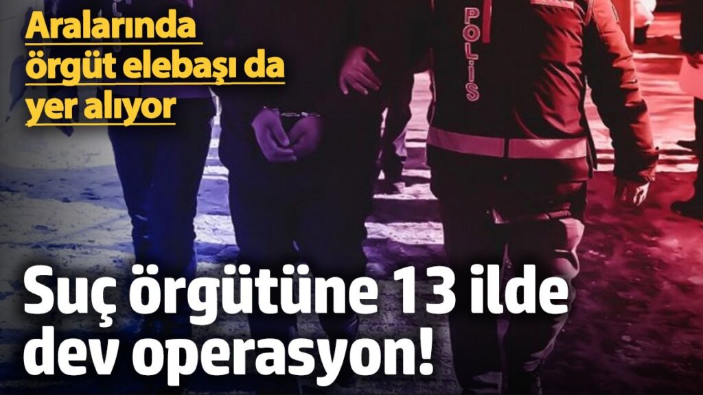 suc orgutune 13 ilde dev operasyon aralarinda orgut elebasi da yer aliyor UMhw3Z9F
