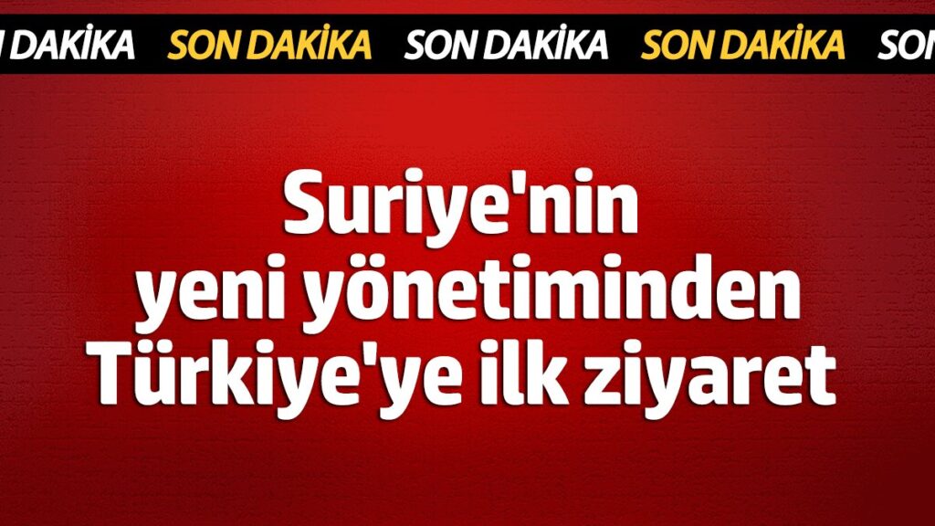 suriyenin yeni yonetiminden turkiyeye ilk ziyaret 8Lc9StnO