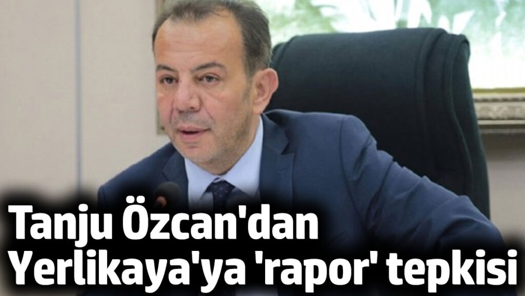 tanju ozcandan yerlikayaya rapor tepkisi 4mGF17Cj