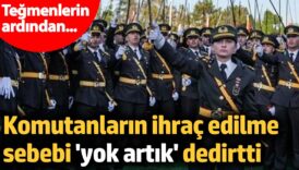 tegmenlerin komutanlarinin ihrac edilme sebebi yok artik dedirtti Yns1ucKm