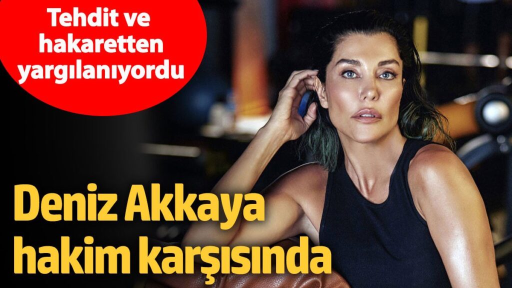 tehdit ve hakaretten yargilaniyordu deniz akkaya hakim karsisinda G4KHXArt