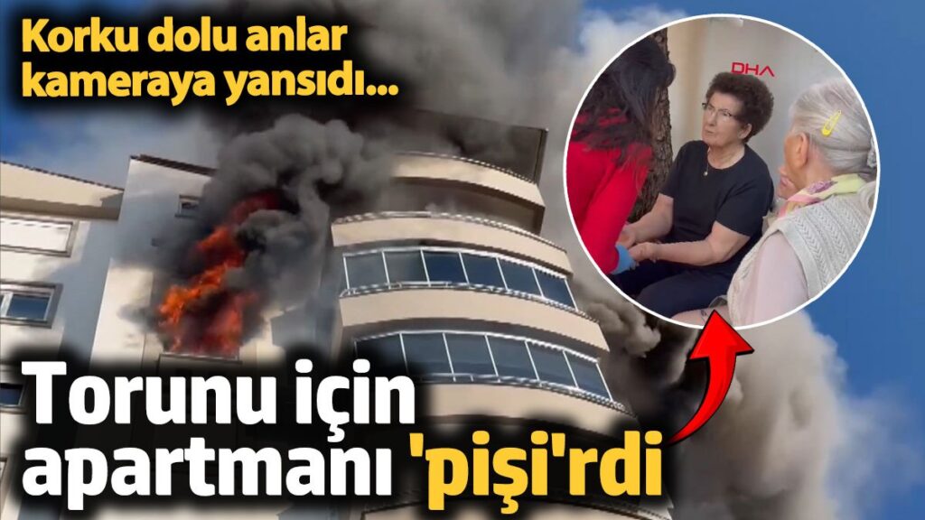 torunu icin apartmani pisirdi korku dolu anlar kameraya yansidi 9ISUYpbd
