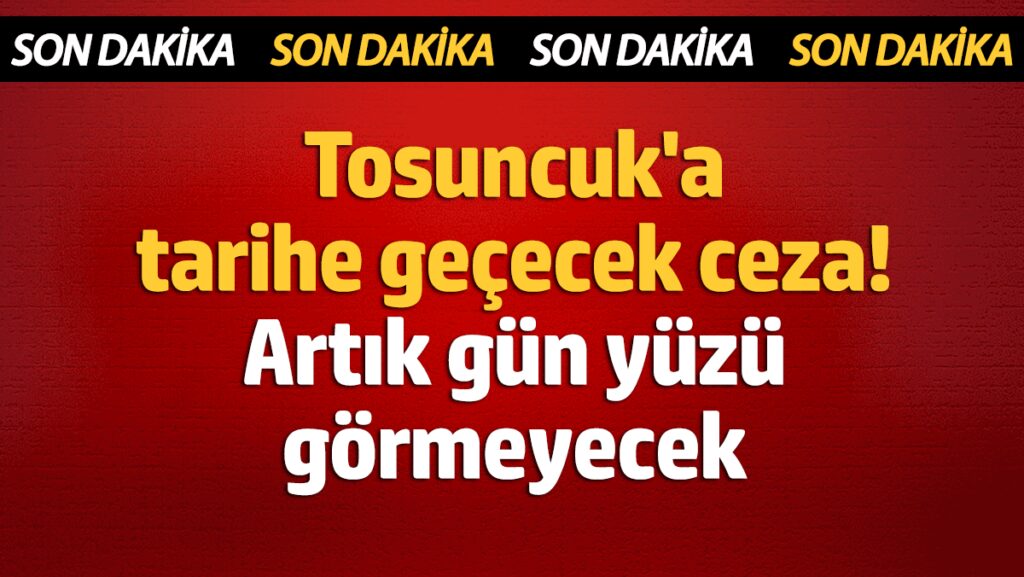 tosuncuka tarihe gececek ceza artik gun yuzu gormeyecek eUsneUWQ
