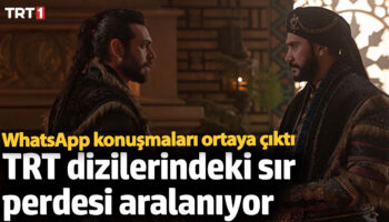 trt dizilerindeki sir perdesi aralaniyor whatsapp konusmalari ortaya cikti wkFneP58