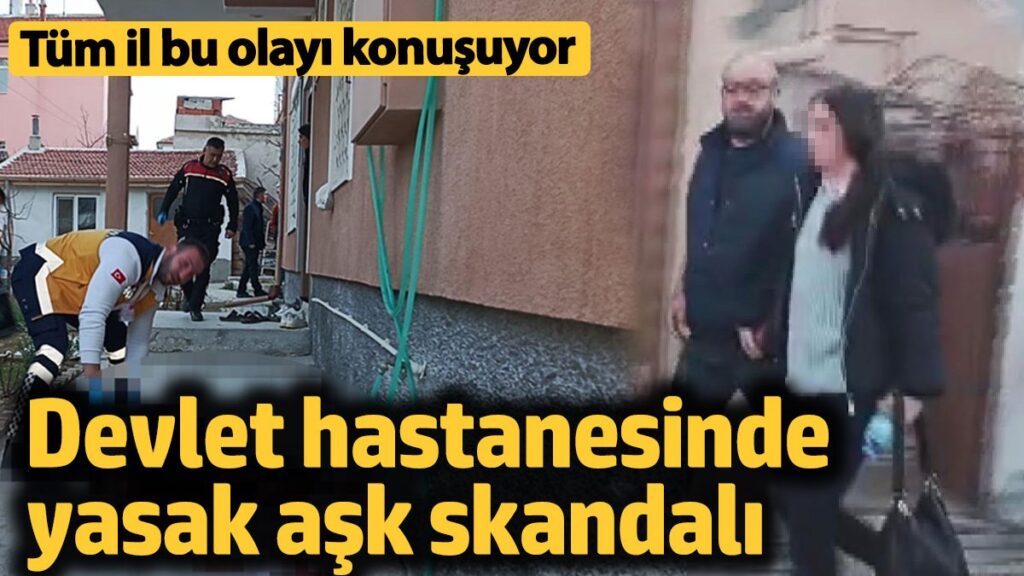 tum il bu olayi konusuyor devlet hastanesinde yasak ask skandali aZg61HCB