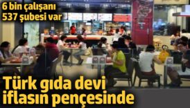 turk gida devi iflasin pencesinde 6 bin calisani 537 subesi var FgsbKeyP