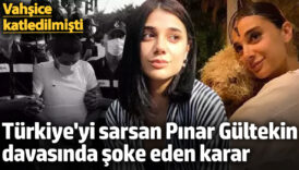 turkiyeyi sarsan pinar gultekin cinayeti davasinda yargitaydan soke eden karar r8U7flKj