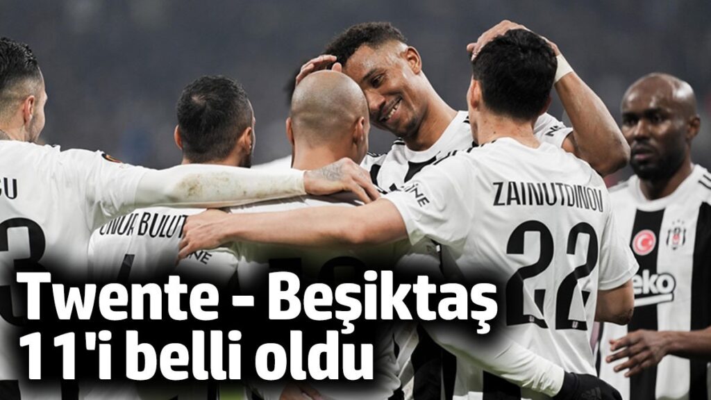 twente besiktas 11i belli oldu piYwckam