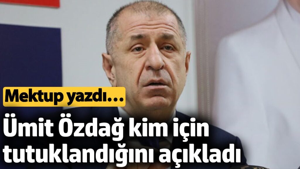 umit ozdag kim icin tutuklandigini acikladi mektup yazdi s5pDetbX