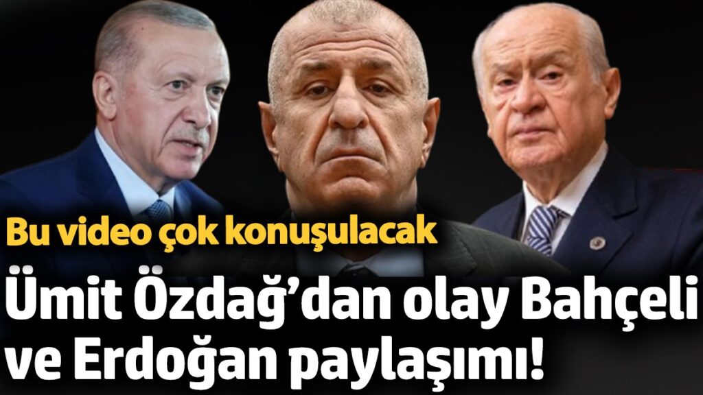 umit ozdagdan olay bahceli ve erdogan paylasimi bu video cok konusulacak i5mwJp1t