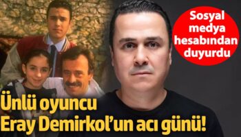 unlu oyuncu eray demirkolun aci gunu sosyal medya hesabindan duyurdu jadPyRqH