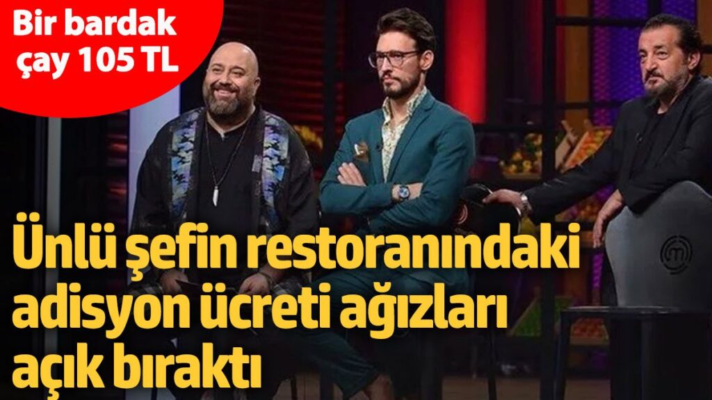 unlu sefin restoranindaki adisyon ucreti agizlari acik birakti bir bardak cay 105 tl QQuwS3vH