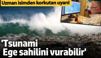 uzman isimden korkutan uyari tsunami ege sahilini vurabilir vP8NgDVd