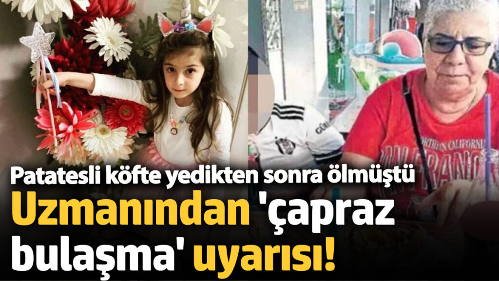 uzmanindan capraz bulasma uyarisi ece patatesli kofte yedikten sonra olmustu pgjmDFac