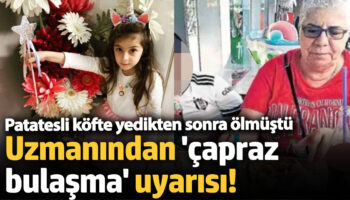 uzmanindan capraz bulasma uyarisi ece patatesli kofte yedikten sonra olmustu pgjmDFac