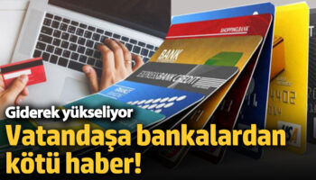 vatandasa bankalardan kotu haber giderek yukseliyor 6y9sl3e4