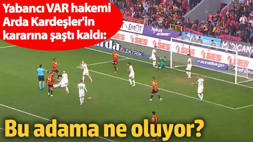 yabanci var hakemi arda kardeslerin kararina sasti kaldi bu adama ne oluyor tyjd3Mns