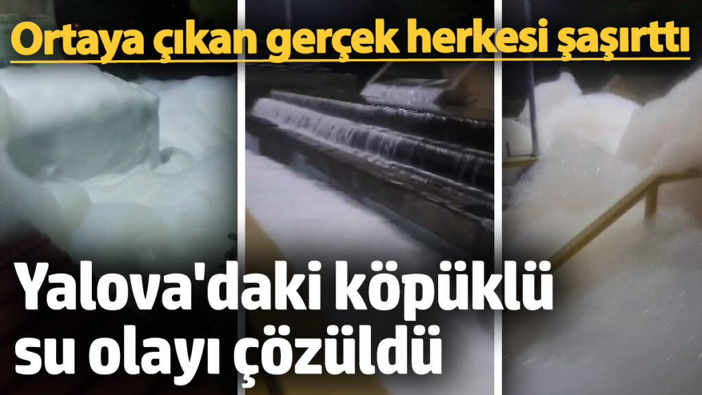 yalovadaki kopuklu su olayi cozuldu isten cikarilan belediye iscisi intikam icin yapmis xTDmlhsp