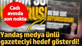 yandas gazete unlu gazeteciyi hedef gosterdi cadi avinda son nokta maHAYSS8