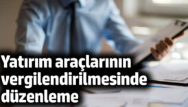 yatirim araclarinin vergilendirilmesinde duzenleme gSDFsImR