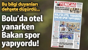 yenicag gazetesi boluda otel yanarken bakan spor yapiyordu bnm2vAN7